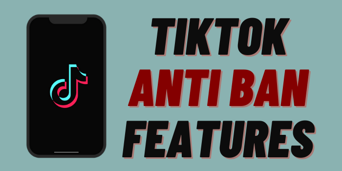 TIKTOK AntiBan Features