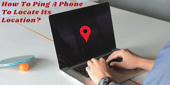 How To Ping a Phone To Locate its Location   3 Easy Ways   - 84