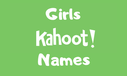 Girls Kahoot Names
