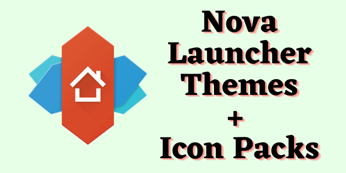 25 Best Nova Launcher Themes   Icon Packs 2023  Updated  - 13