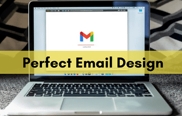 Top 10 Tips For Perfect Email Design (The Ultimate Guide)