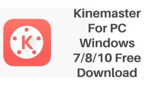 kinemaster download windows 10 kinemaster download windows 10