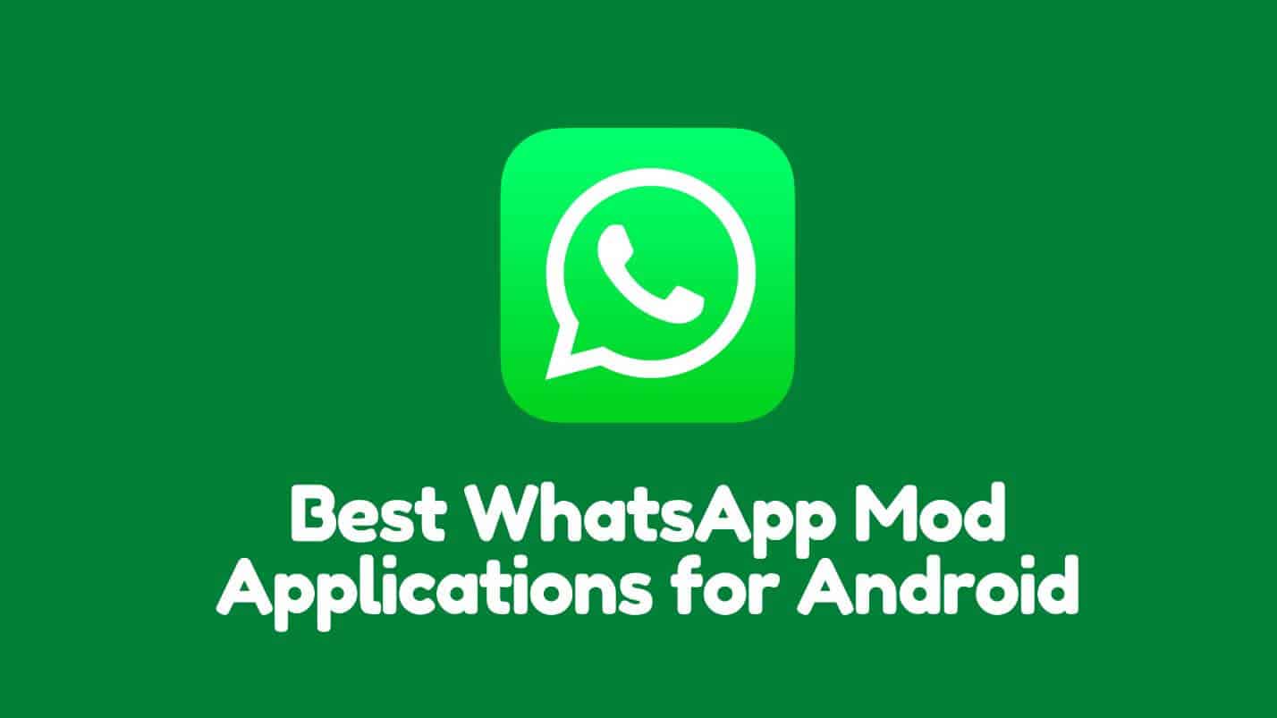 10 Best WhatsApp Mod Apps For Android, Updated 2024