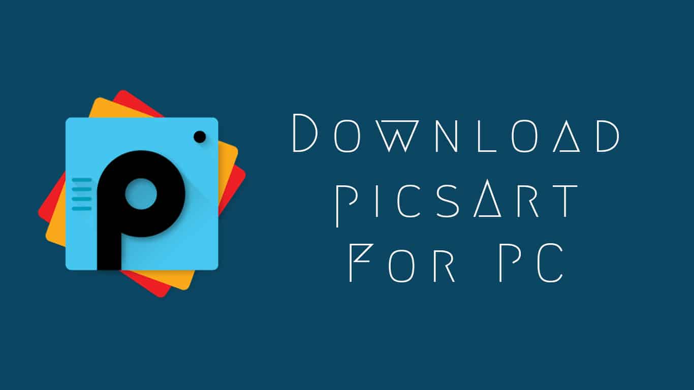Download PicsArt For PC (Windows 11/10/7/8) 2022 Latest