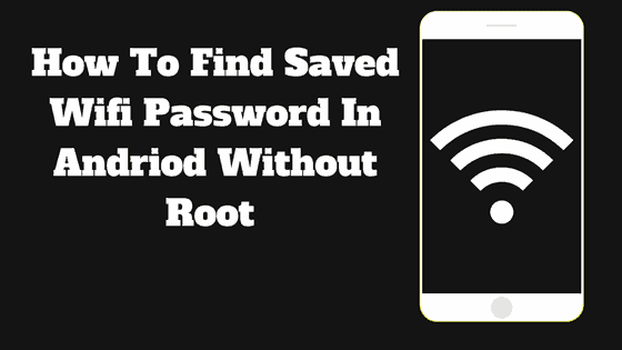 iew Saved WiFi Passwords on Android Without Root